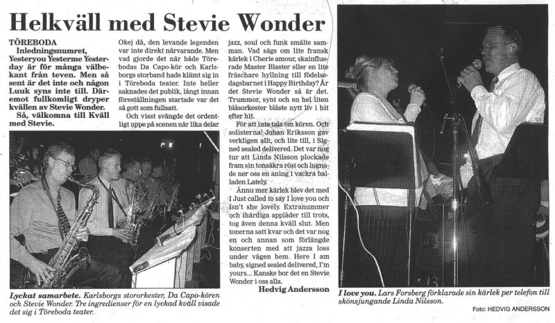 År 2004 Stevie Wondert med Dacapo kören Töreboda